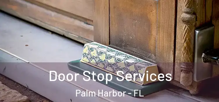 Door Stop Services Palm Harbor - FL