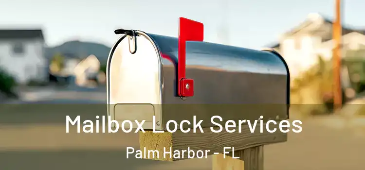 Mailbox Lock Services Palm Harbor - FL
