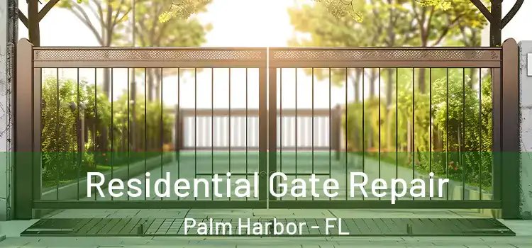 Residential Gate Repair Palm Harbor - FL