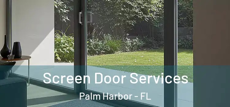 Screen Door Services Palm Harbor - FL